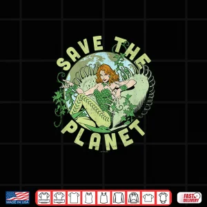 Design DC Comics Poison Ivy Save The Planet Earth Day Poster Shirt