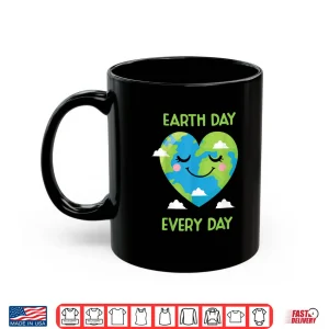 Mug Earth Day Every Day Environment Conservation Nature Save Shirt