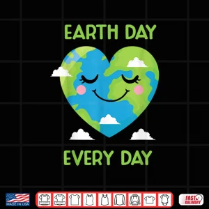 Design Earth Day Every Day Environment Conservation Nature Save Shirt
