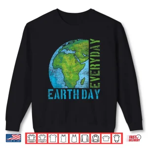 Sweatshirt Everyday Earth Day Shirt