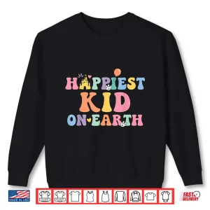 Sweatshirt Happiest Kid On Earth Mothers Day Matching Family Trip Shirt