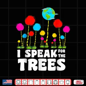 Design I Speak For Trees Earth Day Save Earth Inspiration Hippie Shirt