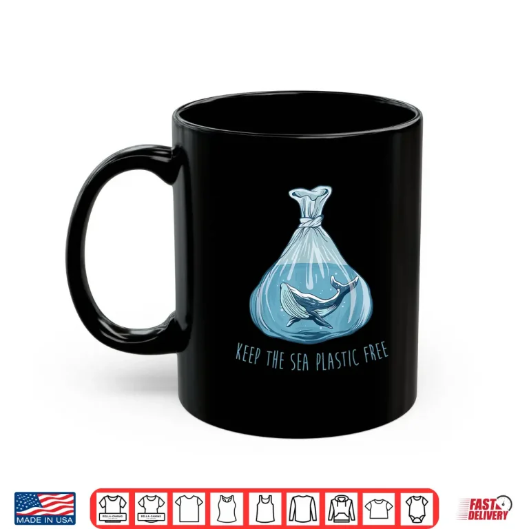 Mug Keep the sea plastic free Save The Planet Environment Ocean Shirt