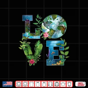 Design Love World Earth Day Planet Anniversary Earth Day Everyday Shirt