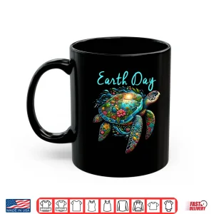 Mug Sea Turtle Earth Day Save The Earth Shirt