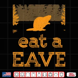 Design Save a Tree Eat a Beaver Shirt Funny Earth Day Shirt