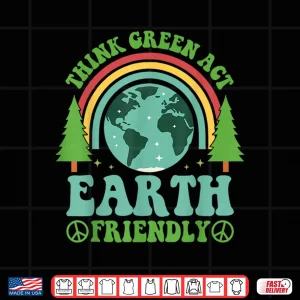 Design Think Green Act Earth Friendly Planet Environmental Shirt