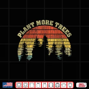 Design Vintage Plant More Trees Save Our Climate Change Earth Day Shirt