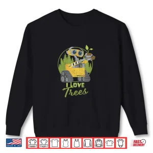 Sweatshirt Disney Pixar Earth Day Wall E I Love Trees Shirt