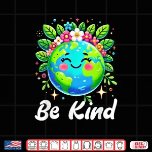 Design Earth Day Be Kind Kids Earth World Kindness Day Teachers Shirt