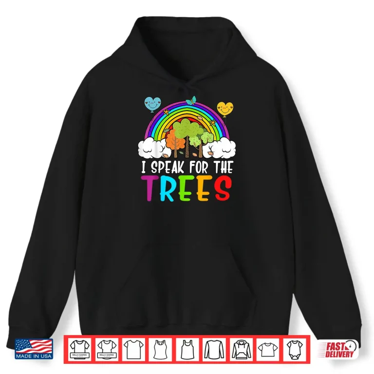 Hoodie Earth Day Shirt I Speak For Trees Kids Women Youth Toddler Shirt