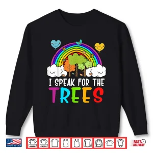Sweatshirt Earth Day Shirt I Speak For Trees Kids Women Youth Toddler Shirt