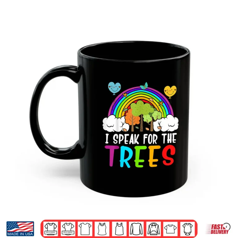Mug Earth Day Shirt I Speak For Trees Kids Women Youth Toddler Shirt