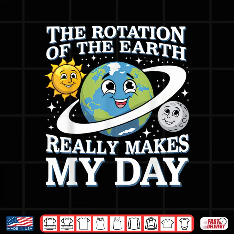 Design Funny Rotation Of Earth Science Teacher Earth Day Men Women Shirt