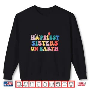Sweatshirt Groovy Happiest sister On Earth Women Girls Earth Day Gifts Shirt