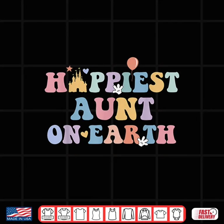 Design Happiest Aunt On Earth Mothers Day Matching Family Trip Shirt