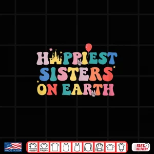 Design Groovy Happiest sister On Earth Women Girls Earth Day Gifts Shirt