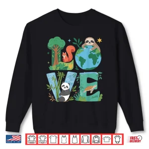 Sweatshirt Love Earth Day Planet 2025 Anniversary Environmental Animals Shirt