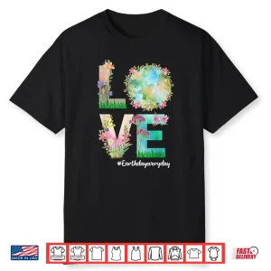 Love World Earth Day 2022 Planet Earth Day Everyday Tie Dye Shirt