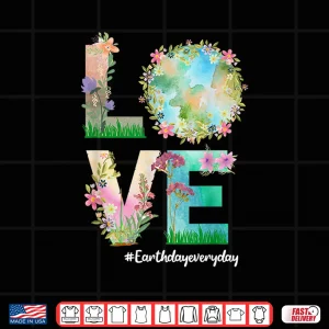 Design Love World Earth Day 2022 Planet Earth Day Everyday Tie Dye Shirt