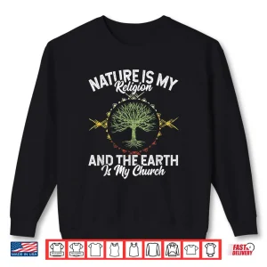 Sweatshirt Nature Is My Religion Earth Is My Church Native American Day Shirt
