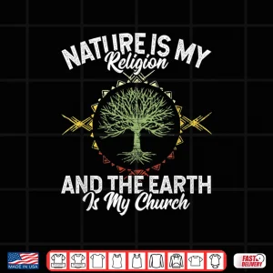 Design Nature Is My Religion Earth Is My Church Native American Day Shirt
