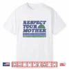 Respect Your Mother Earth Day 2025 Shirt