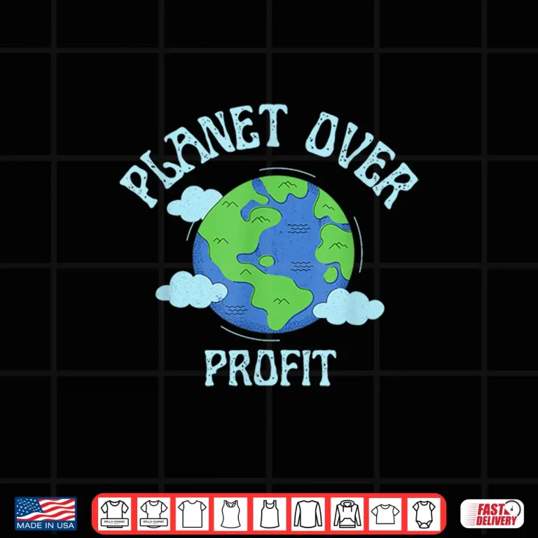 Design Planet Over Profit Climate Change Earth Day Global Warming Shirt
