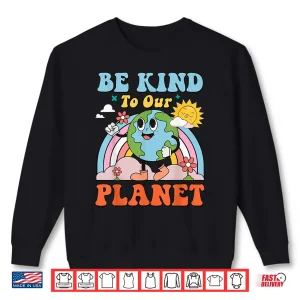 Sweatshirt Retro Groovy Earth Day Anniversary Be Kind To Our Planet Shirt