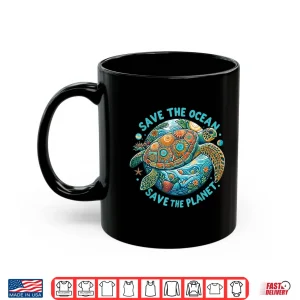 Mug Save The Ocean Save The Planet Cute Sea Turtle Shirt