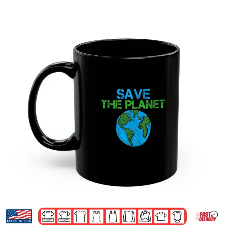Mug Save the Planet Shirt Protect Our Planet Environmentalist Shirt