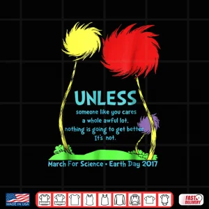 Design Unless March for Science Earth Day 2017 Shirt