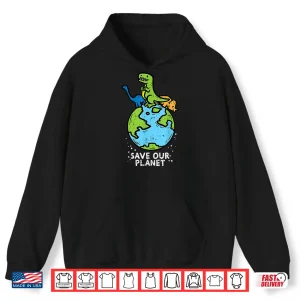 Hoodie Dinosaurs Save Our Planet Cute Earth Day 2020 Boys Kids Gift Shirt