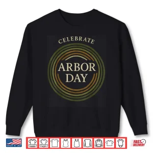 Sweatshirt Celebrate Arbor Day Plant More Trees Earth Day Hugger Tree Shirt