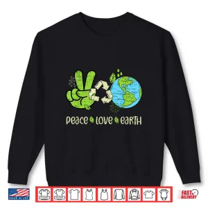 Sweatshirt Earth Day April 22 Peace Love Earth Recycle Teacher Boy Girl Shirt