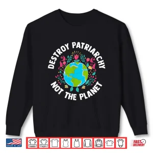 Sweatshirt Feminist Earth Day Environmentalist Liberal Womens Tshirt Shirt
