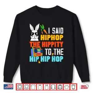 Sweatshirt Hip Hop Hippity Funny Easter Bunny Boys Girls Kids Toddler Shirt