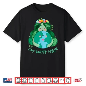 Kids Im With Her Earth Day Pro Save Environment Toddler Girl Shirt