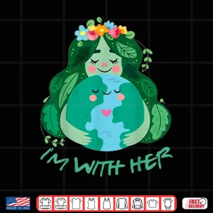 Design Kids Im With Her Earth Day Pro Save Environment Toddler Girl Shirt