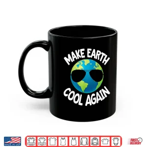 Mug Make Earth Cool Again Climate Change Earth Day Fun Gift Shirt