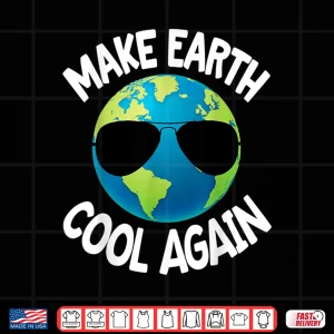 Design Make Earth Cool Again Climate Change Earth Day Fun Gift Shirt