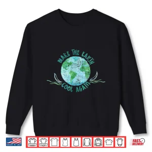 Sweatshirt Make the Earth Cool Again Watercolor Environmental Shirt