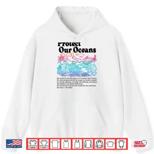 Hoodie Protect Our Oceans Save Earth World Ocean Day 2023 On Back Shirt