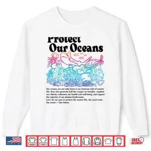 Sweatshirt Protect Our Oceans Save Earth World Ocean Day 2023 On Back Shirt