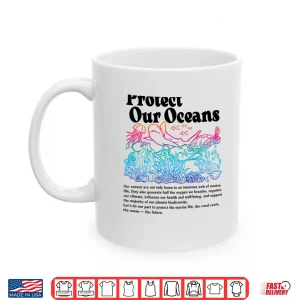 Mug Protect Our Oceans Save Earth World Ocean Day 2023 On Back Shirt