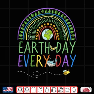 Design Pretty Earth Day Every Day Rainbow with Trees Earth Day Shirt