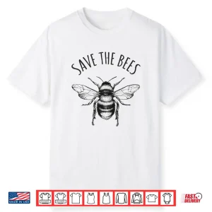 Save The Bees Earth Day Save Our Planet Environmental Gift Shirt