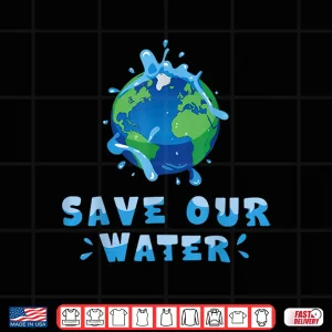 Design Save Our Waters Earth Day 2025 Clean Waters Conservation Shirt