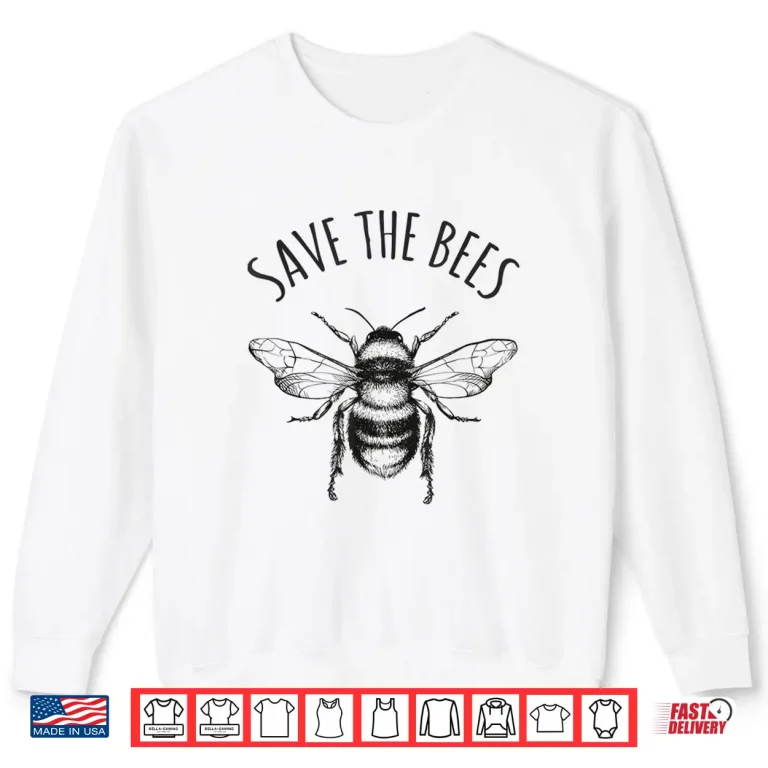 Sweatshirt Save The Bees Earth Day Save Our Planet Environmental Gift Shirt