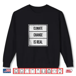 Sweatshirt Vintage Climate Change is Real Earth Day Shirt